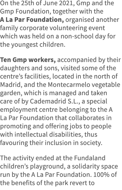 On the 25th of June 2021, Gmp and the Gmp Foundation, together with the A La Par Foundation, organised another family   