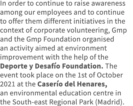 In order to continue to raise awareness among our employees and to continue to offer them different initiatives in th   