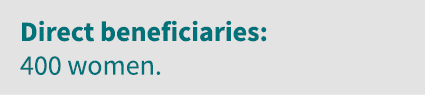 Direct beneficiaries: 400 women 