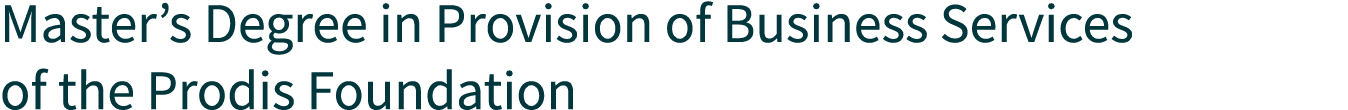 Master s Degree in Provision of Business Services of the Prodis Foundation