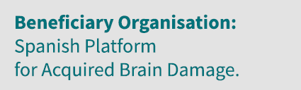 Beneficiary Organisation: Spanish Platform for Acquired Brain Damage 