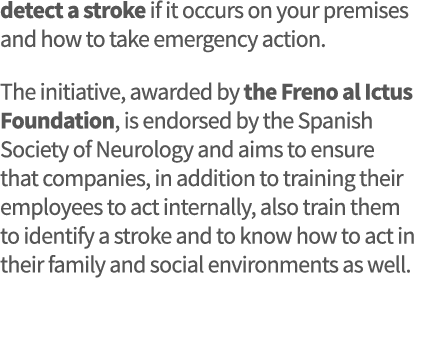 detect a stroke if it occurs on your premises and how to take emergency action  The initiative, awarded by the Freno    