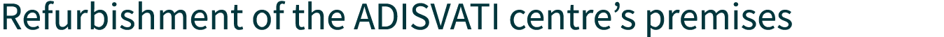 Refurbishment of the ADISVATI centre s premises