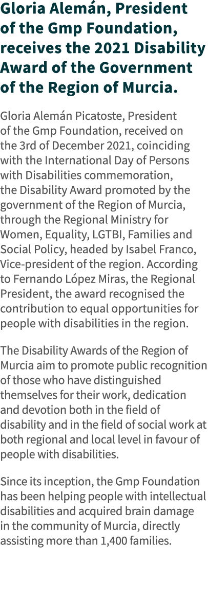 Gloria Alemán, President of the Gmp Foundation, receives the 2021 Disability Award of the Government of the Region of   
