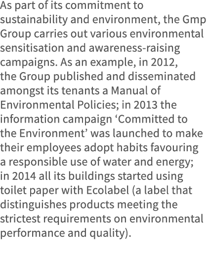 As part of its commitment to sustainability and environment, the Gmp Group carries out various environmental sensitis   