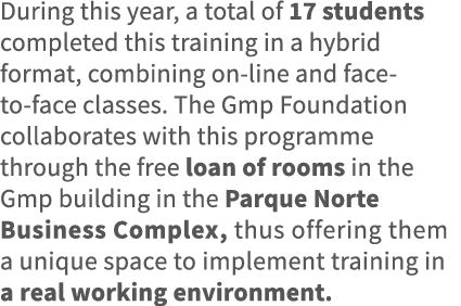 During this year, a total of 17 students completed this training in a hybrid format, combining on-line and face-to-fa   