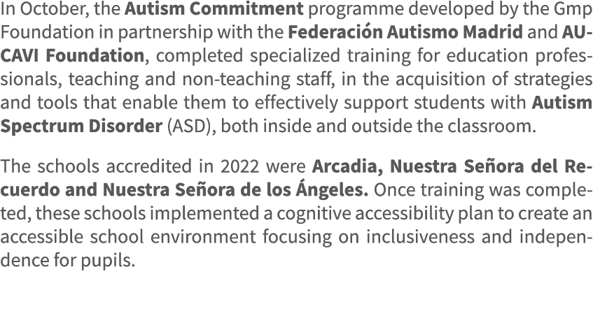 In October, the Autism Commitment programme developed by the Gmp Foundation in partnership with the Federaci n Autism...