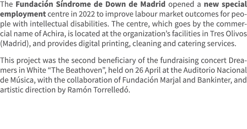 The Fundaci n S ndrome de Down de Madrid opened a new special employment centre in 2022 to improve labour market outc...
