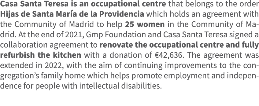 Casa Santa Teresa is an occupational centre that belongs to the order Hijas de Santa Mar a de la Providencia which ho...