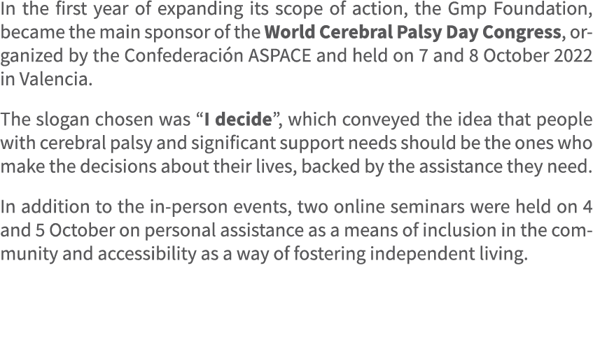 In the first year of expanding its scope of action, the Gmp Foundation, became the main sponsor of the World Cerebral...