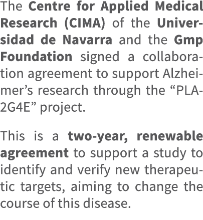 The Centre for Applied Medical Research (CIMA) of the Universidad de Navarra and the Gmp Foundation signed a collabor...