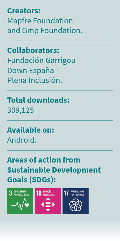 Creators: Mapfre Foundation and Gmp Foundation. Collaborators: Fundaci n Garrigou Down Espa a Plena Inclusi n. Total ...
