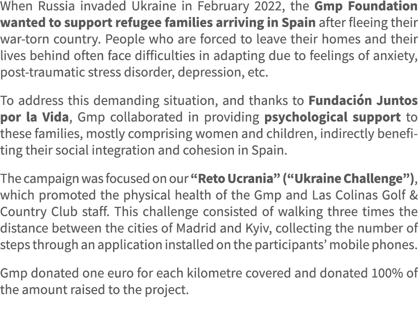 When Russia invaded Ukraine in February 2022, the Gmp Foundation wanted to support refugee families arriving in Spain...