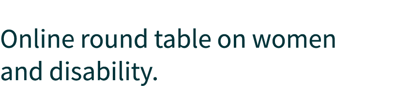  Online round table on women and disability.