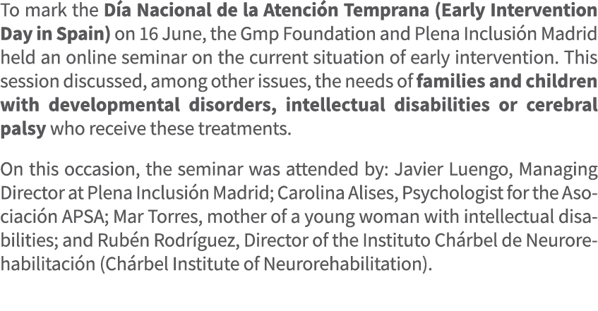 To mark the D a Nacional de la Atenci n Temprana (Early Intervention Day in Spain) on 16 June, the Gmp Foundation and...