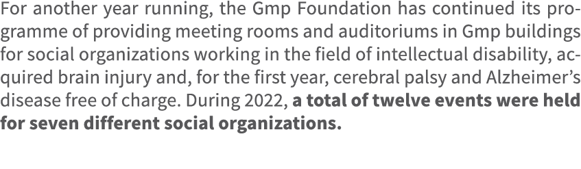 For another year running, the Gmp Foundation has continued its programme of providing meeting rooms and auditoriums i...
