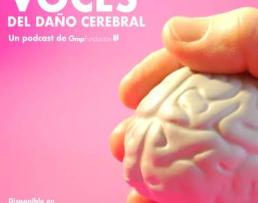 Nace ¨Voces del Daño Cerebral¨, un podcast con información de utilidad sobre Daño Cerebral Adquirido